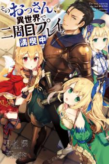 Sono Ossan, Isekai de Nishuume Play wo Mankitsuchuu - MangaDex